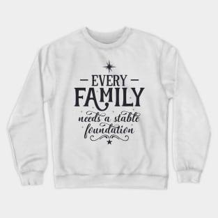 Every family needs a stable Crewneck Sweatshirt